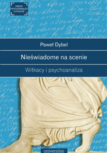 Nieświadome na scenie. Witkacy i psychoanaliza