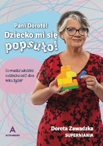 Pani Doroto! Dziecko mi się popsuło!
