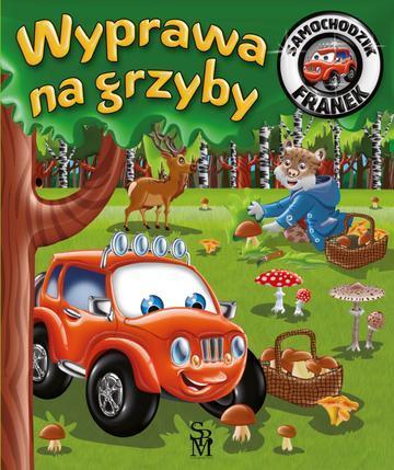 Wyprawa na grzyby. Samochodzik Franek