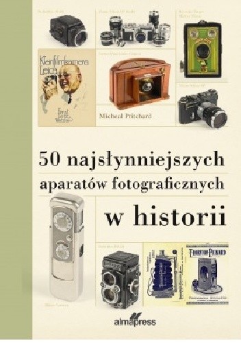 50 najsłynniejszych aparatów fotograficznych w historii