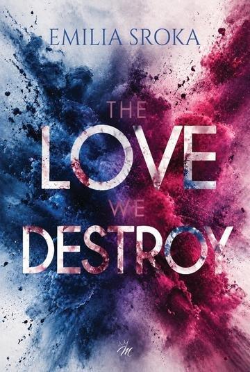 Okładka: The love we destroy