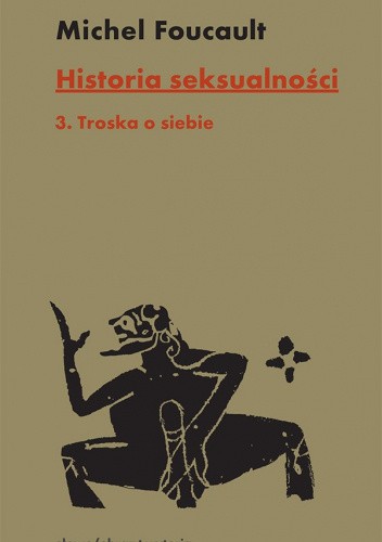 Historia seksualności. Tom 3: Troska o siebie