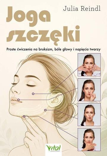 Okładka: Joga szczęki. Proste ćwiczenia na bruksizm, bóle głowy i napięcia twarzy