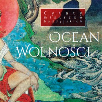 Ocean Wolności - Cytaty Mistrzów Buddyjskich