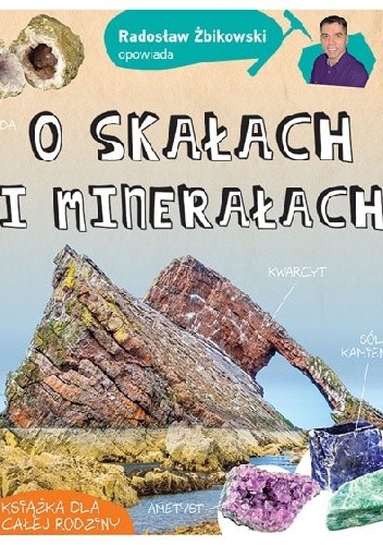 Radosław Żbikowski opowiada o skałach i minerałach