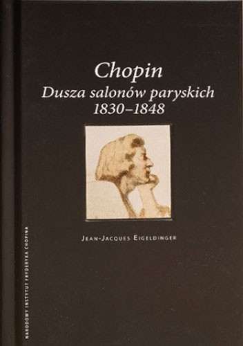 Chopin. Dusza salonów paryskich 1830?1848