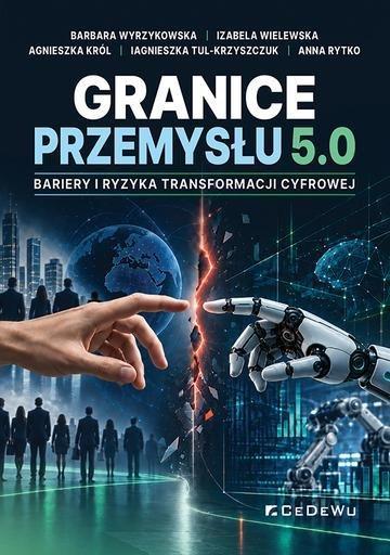 Okładka: Granice Przemysłu 5.0: bariery i ryzyka transformacji cyfrowej