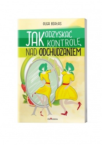 Jak odzyskać kontrolę nad odchudzeniem