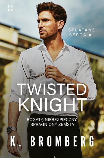 Twisted Knight. Splątane serca. Tom 1