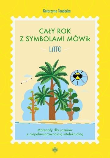Okładka: Cały rok z symbolami MÓWik Lato Materiały dla uczniów z niepełnosprawnością intelektualną