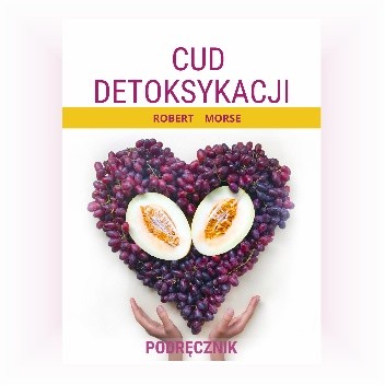 Cud Detoksykacji - Podręcznik