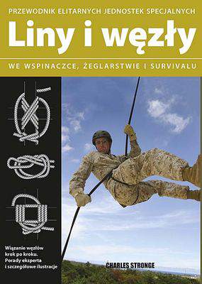 Liny i węzły we wspinaczce żeglarstwie i survivalu