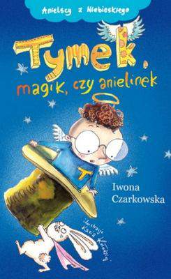 Tymek magik czy anielinek