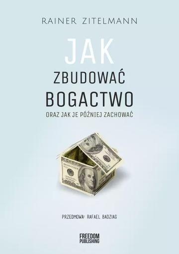 Okładka: Jak zbudować bogactwo oraz jak je później zachować