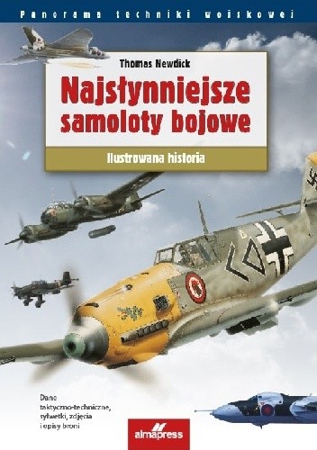 Najsłynniejsze samoloty bojowe: Ilustrowana historia