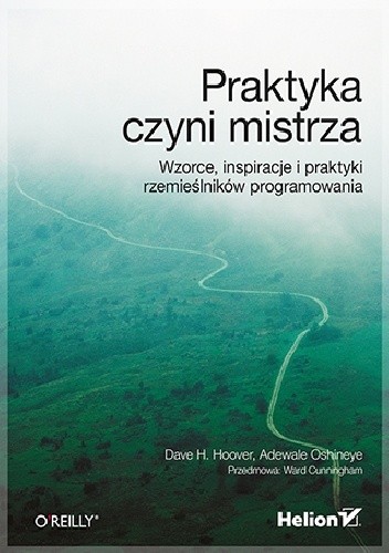 Praktyka czyni mistrza. Wzorce, inspiracje i praktyki rzemieślników programowania