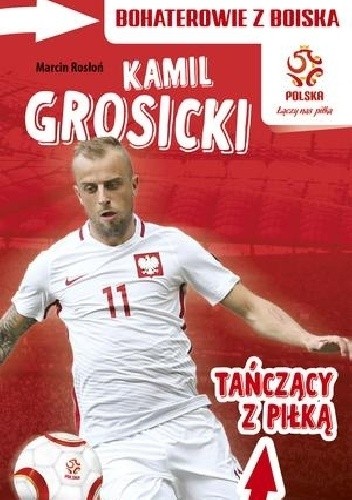 PZPN. Bohaterowie z boiska. Kamil Grosicki. Tańczący z piłką