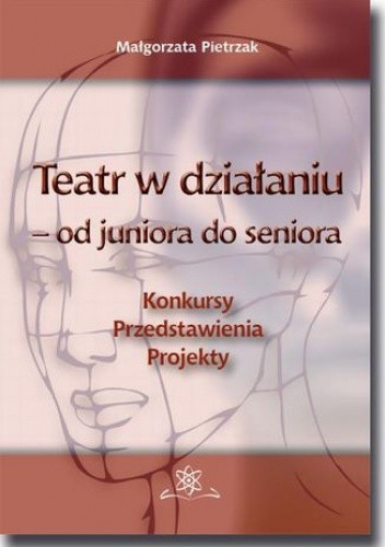 Teatr w działaniu  od juniora do seniora