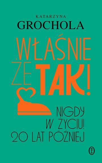 Właśnie że tak! Nigdy w życiu! 20 lat później