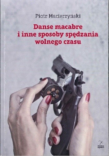 Danse macabre i inne sposoby spędzania wolnego czasu