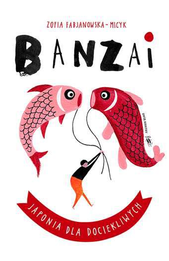 Banzai. Japonia dla dociekliwych. Świat dla dociekliwych