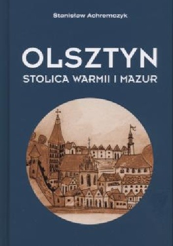 Olsztyn. Stolica Warmii i Mazur
