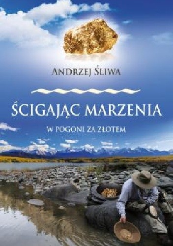 Ścigając marzenia. W pogoni za złotem