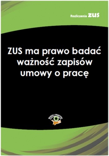 ZUS ma prawo badać ważność zapisów umowy o pracę