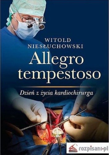 Allegro tempestoso. Dzień z życia kardiochirurga