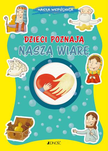 Dzieci poznają naszą wiarę. Nasza wspólnota