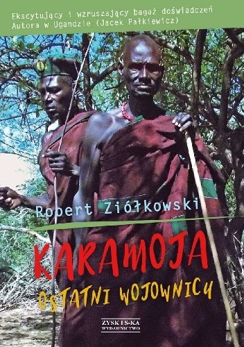 Karamoja. Ostatni wojownicy
