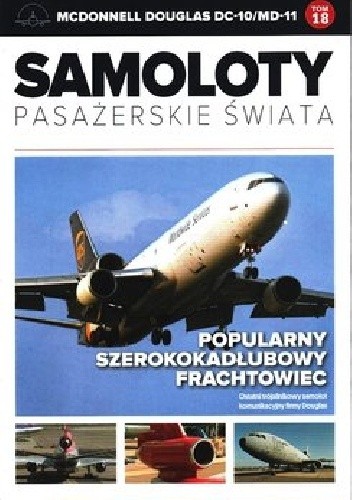 McDonnell Douglas DC-10/MD-11 - Popularny szerokokadłubowy frachtowiec