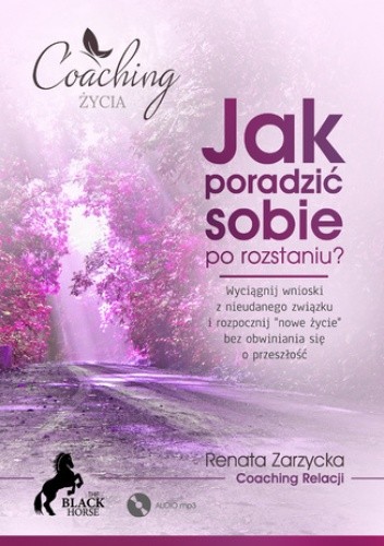 Jak poradzić sobie po rozstaniu? Wyciągnij wnioski z nieudanego związku i rozpocznij "nowe życie" bez obwiniania się o przeszłość
