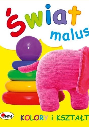Kolory i kształty. Świat maluszka
