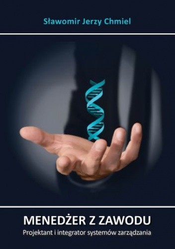 Menedżer z zawodu. Projektant i integrator systemów zarządzania