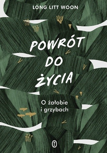 Powrót do życia. O żałobie i grzybach