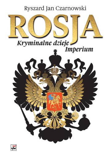 Rosja. Kryminalne dzieje Imperium wyd. 2