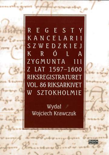 Regesty Kancelarii Szwedzkiej króla Zygmunta III z lat 1597-1600