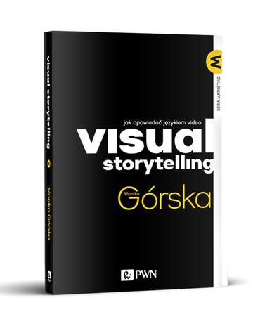 Visual storytelling jak opowiadać językiem video