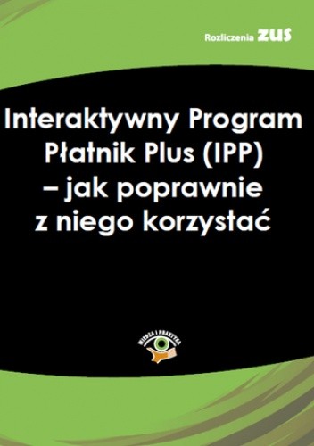 Interaktywny Program Płatnik Plus (IPP) - jak poprawnie z niego korzystać