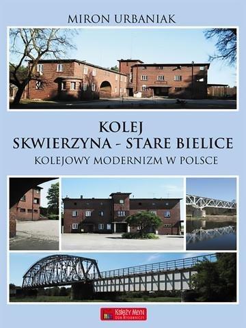 Okładka: Kolej Skwierzyna - Stare Bielice (Krzyż)