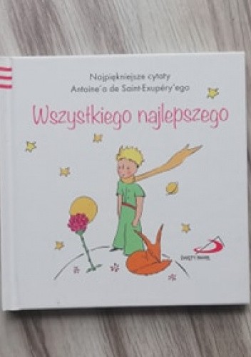 Najpiękniejsze cytaty Antonine'a de Saint- Exupery'ego Wszystkiego najlepszego