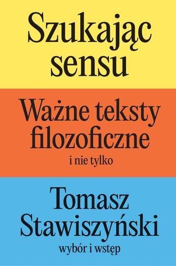 Okładka: Szukając sensu. Ważne teksty filozoficzne (i nie tylko)