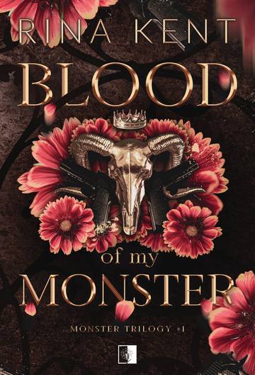 Blood of My Monster. Monster Trilogy. Tom 1