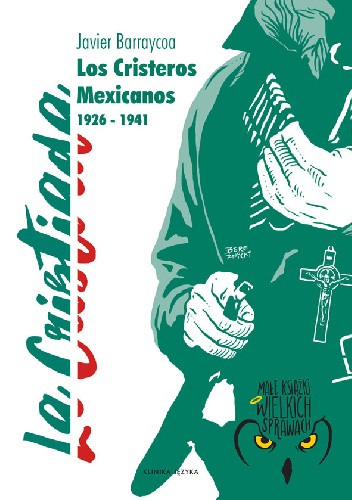 Cristiada - Los Cristeros Mexicanos 1926 - 1941