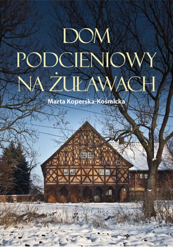 Dom podcieniowy na Żuławach