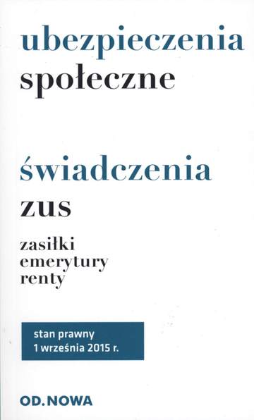 Ubezpieczenia społeczne świadczenia zus zasiłki emerytury renty 01. 09. 2015