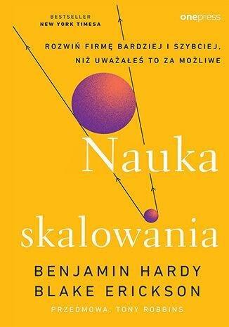 Okładka: Nauka skalowania. Rozwiń firmę bardziej i szybciej, niż uważałeś to za możliwe