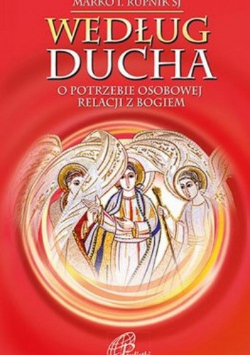 Według Ducha. O potrzebie osobowej relacji z Bogiem