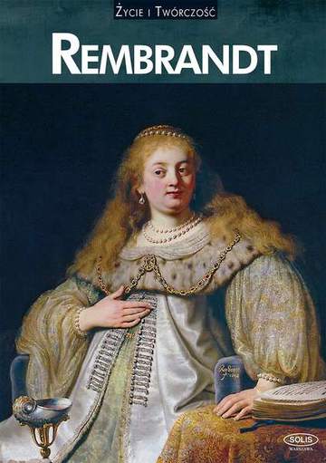 Rembrandt życie i twórczość